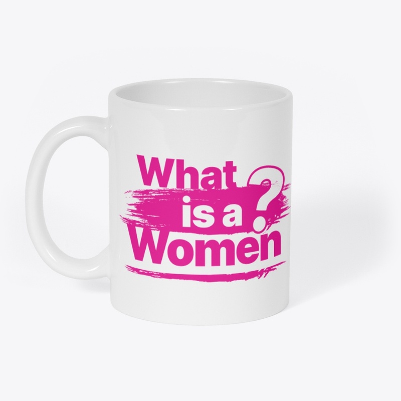 WHAT IS A WOMEN?
