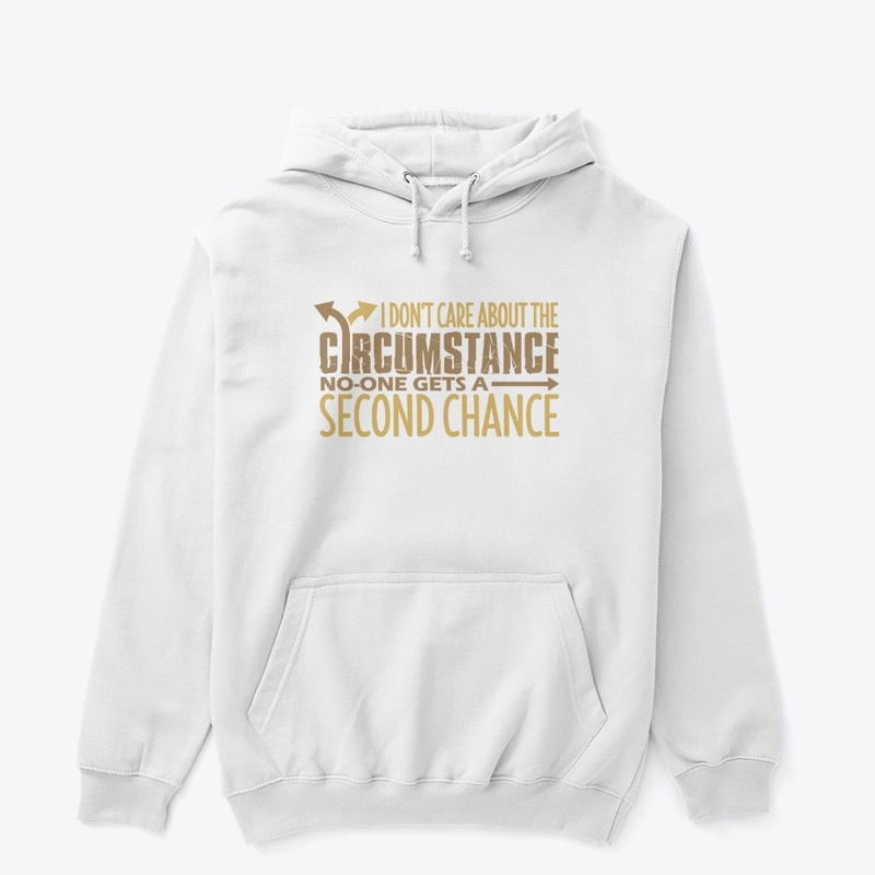 No-One Gets A Second Chance T-Shirt