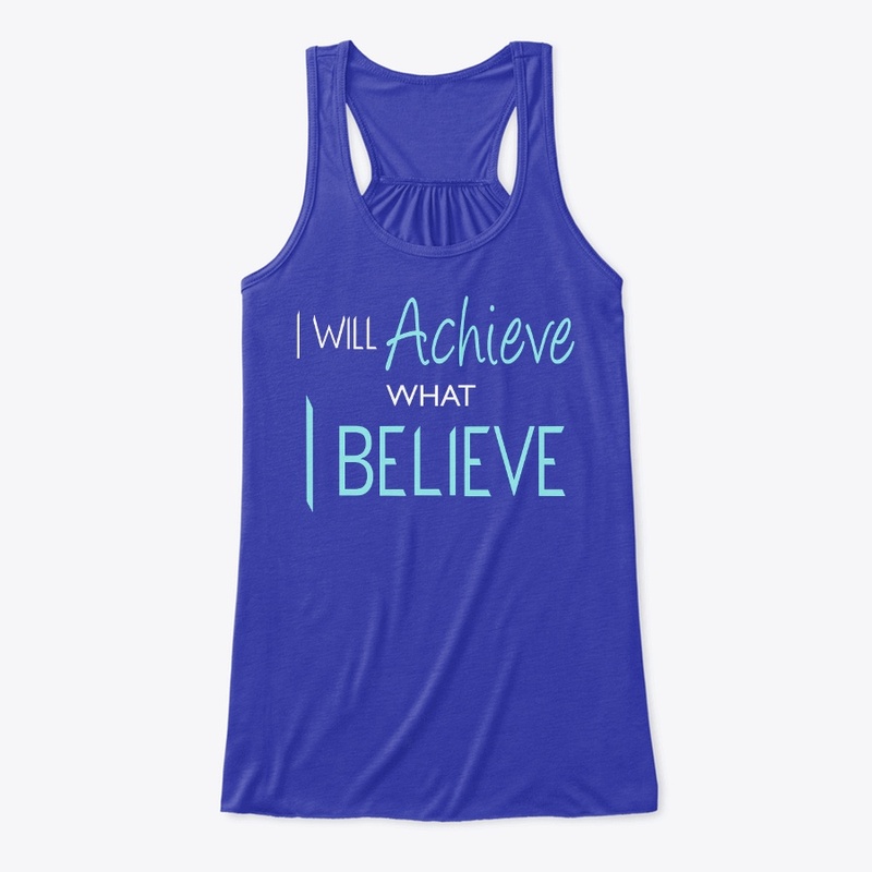 I Will Achieve What I Believe