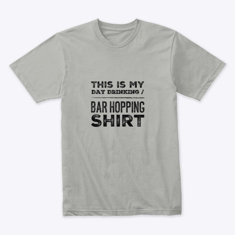 My Bar Hopping Shirt