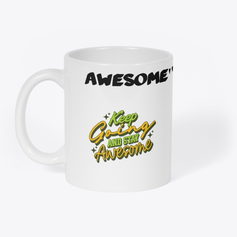 "Keep Going  Awesome" Motivational 