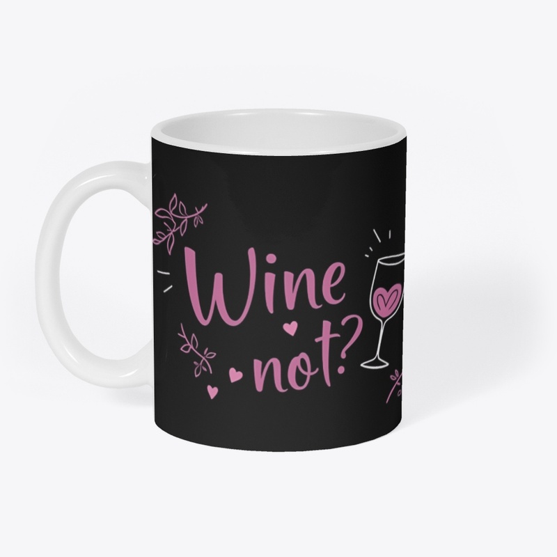 "Wine Not?" – Fun Wine Lover Design 🍷