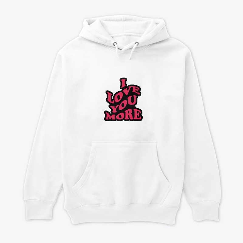 I love you more typography t shirt 