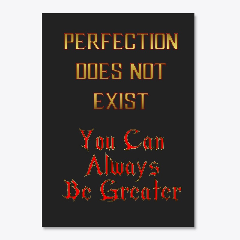 Perfection Does Not Exist