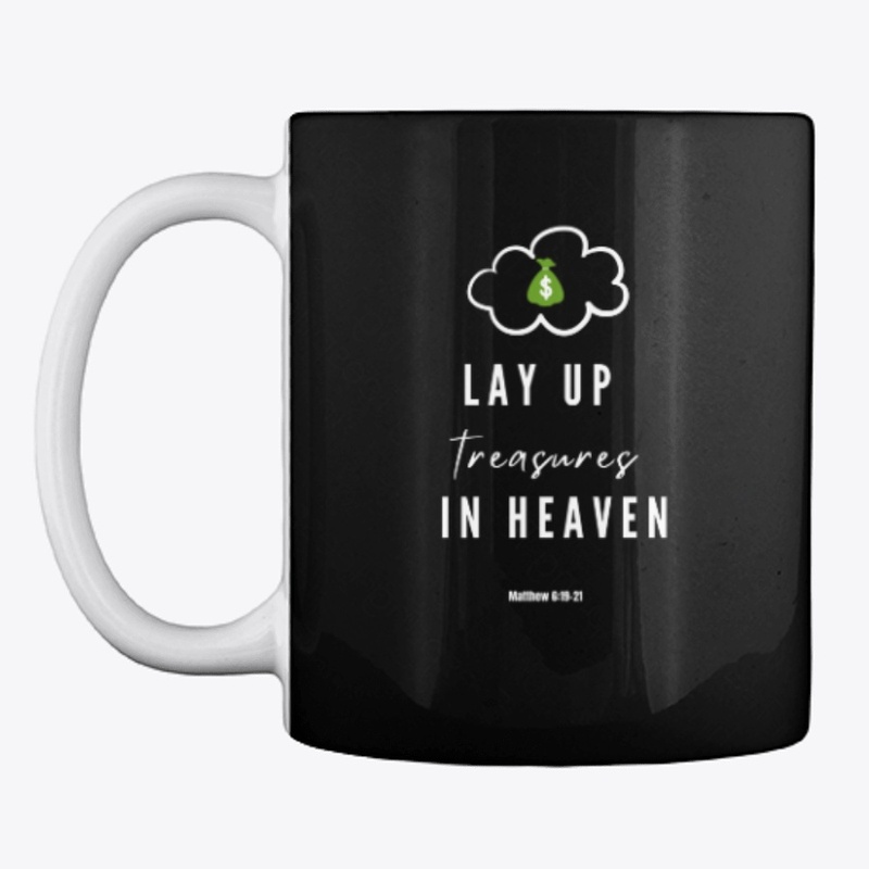 Lay Up Treasures In Heaven