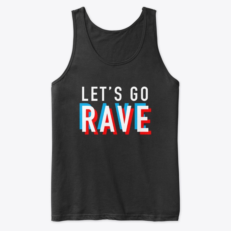 Let's go rave!