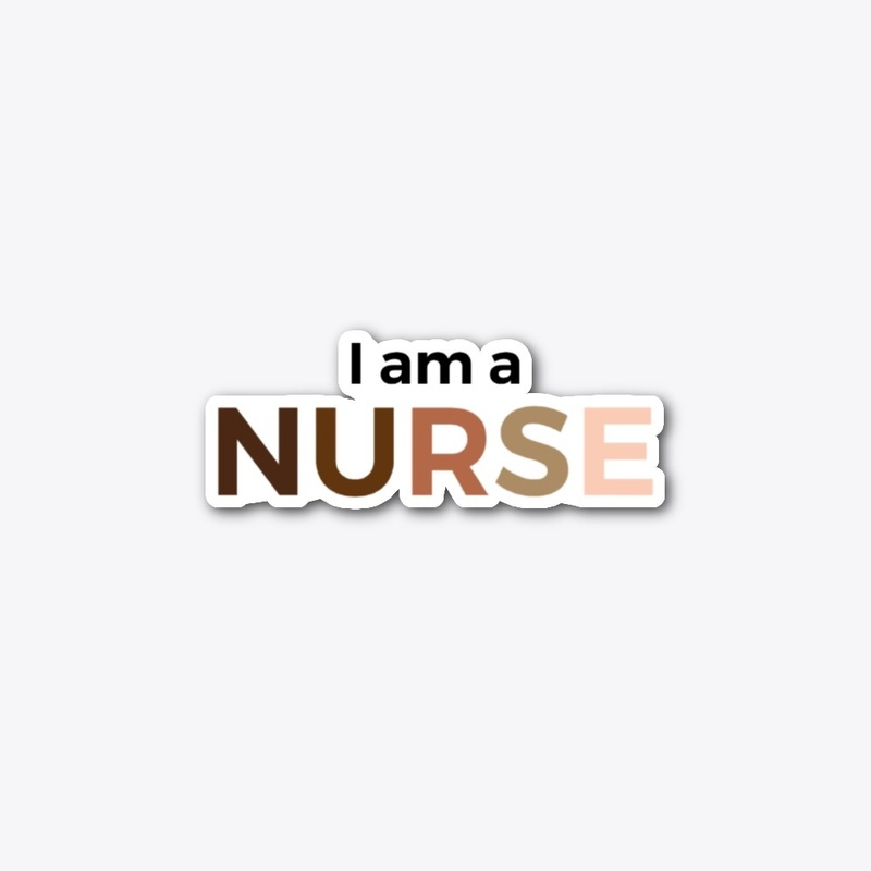 I Am A Nurse Die Cut Sticker