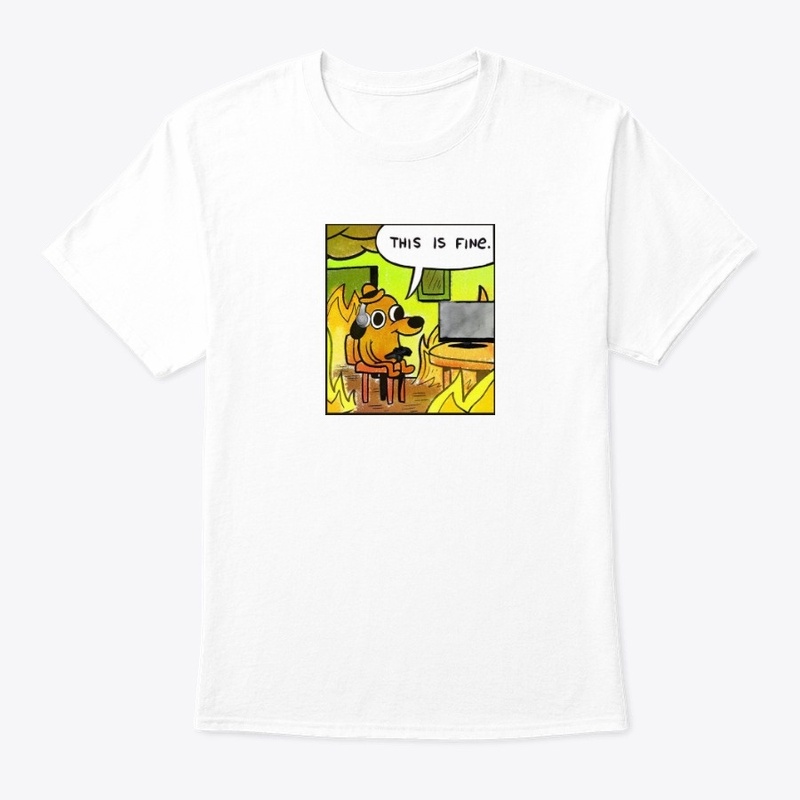 "This is Fine" - Gamer Shirt