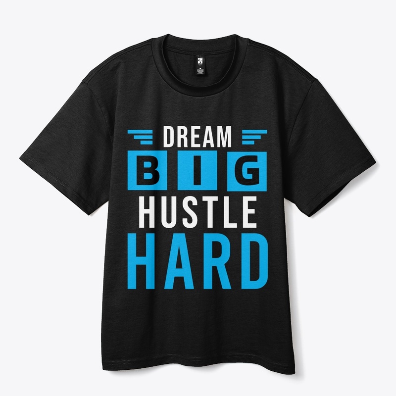Motivational Mantra Dream Big HustleHard