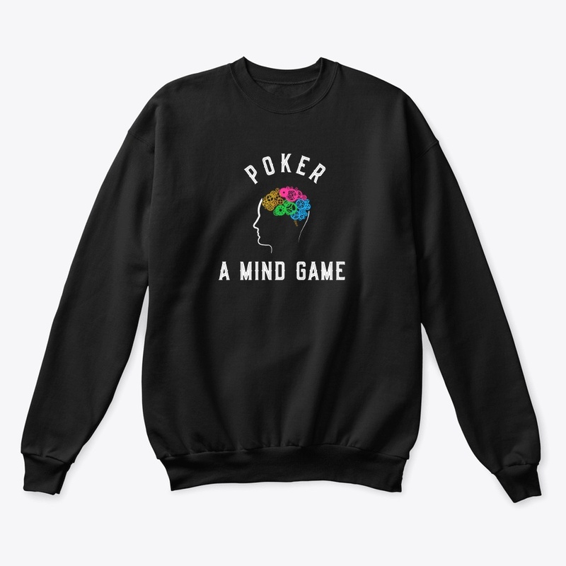 Poker is A Mind Game.