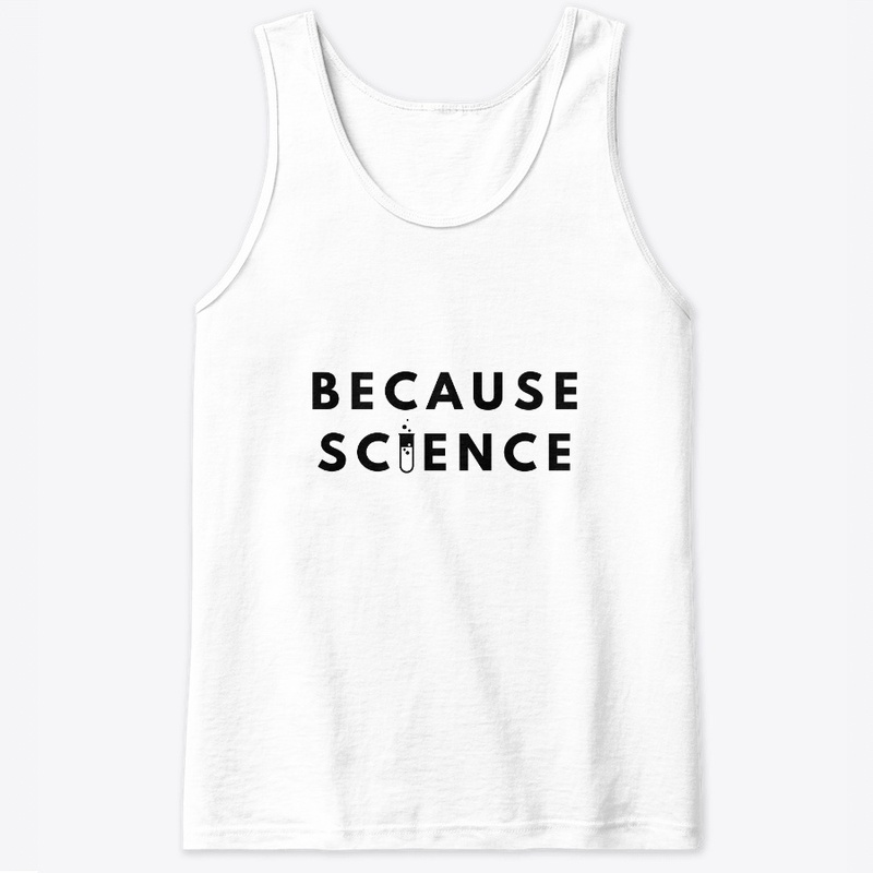 BECAUSE SCIENCE