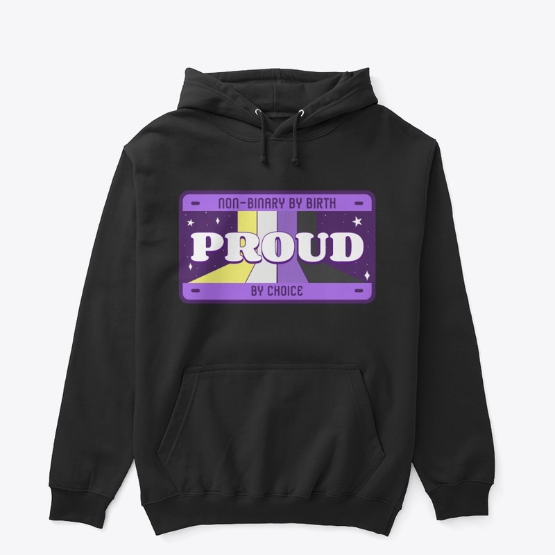 NON-BINARY BY BIRTH PROUD BY CHOICE 