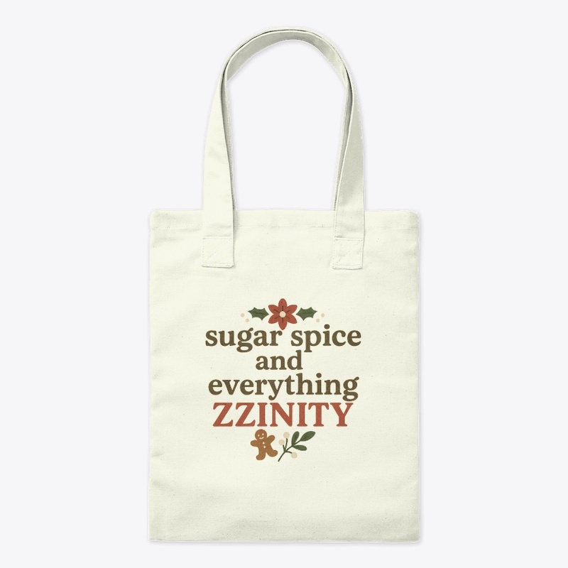 Sugar, Spice, And Everything ZZINITY