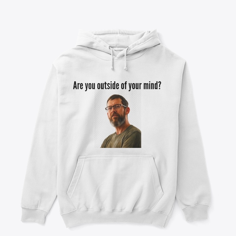 Are you outside of your mind
