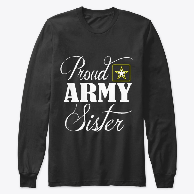 Proud Army Sister Veterans Day Gift