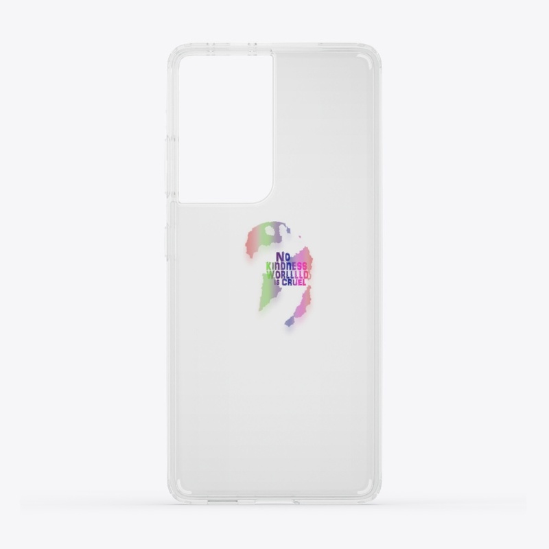 NO KINDNESS WORLD IS CRUEL  