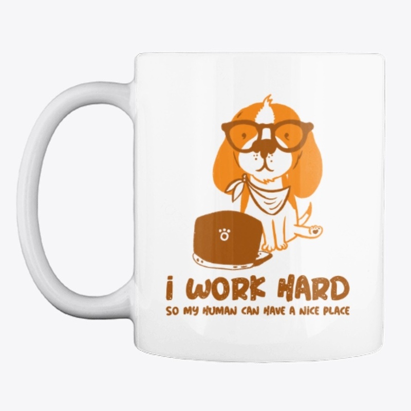 I Work Hard Funny Pet Mug