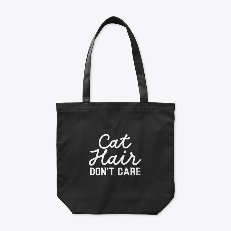 Cat Hair Don't Care Apparel