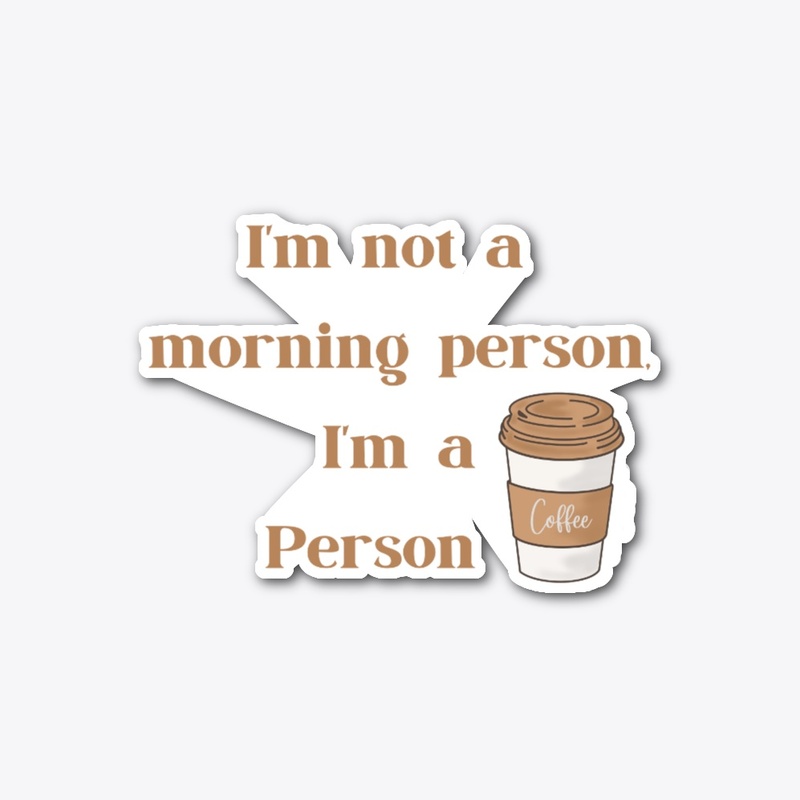 I'm a coffee person funny design