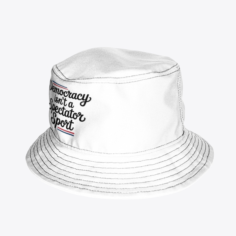 Democracy Isn’t A Spectator Sport
