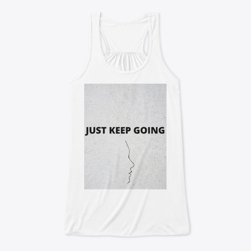 JUST KEEP GOING