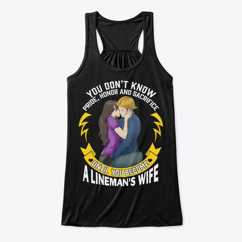 Lineman's Wife Gift - Don't Know Until