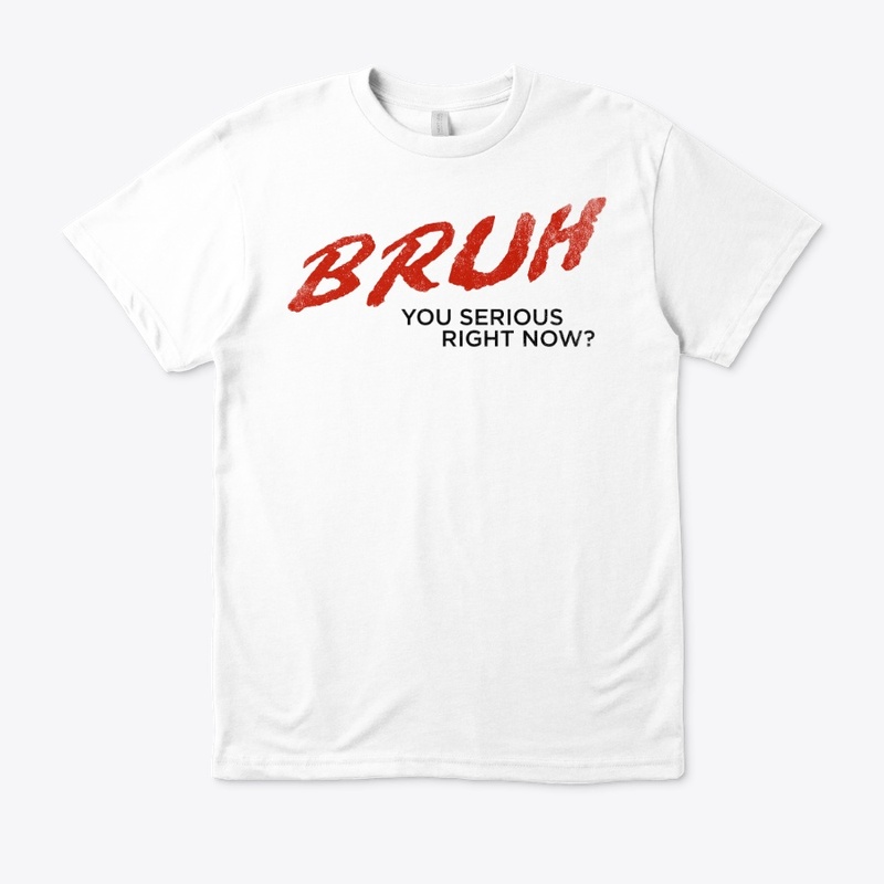 BRUH White T-Shirt Variant