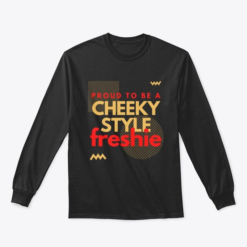 Proud to be a Cheeky Style freshie