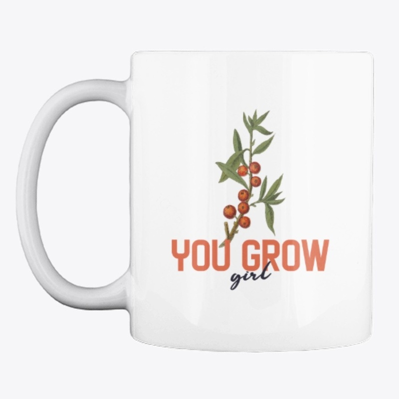 You Grow Girl Coffee Mug