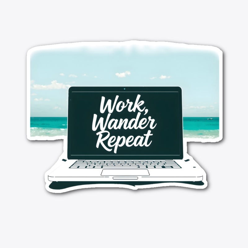 Work, Wander, Repeat
