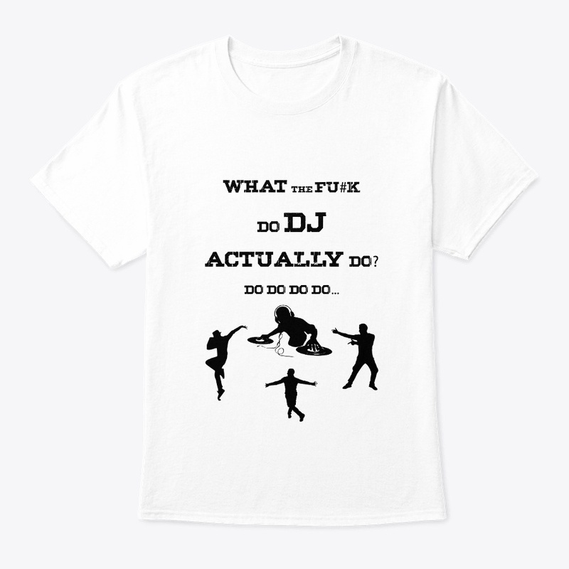 WHAT THE FU#K DO DJ ACCTUALY DO?