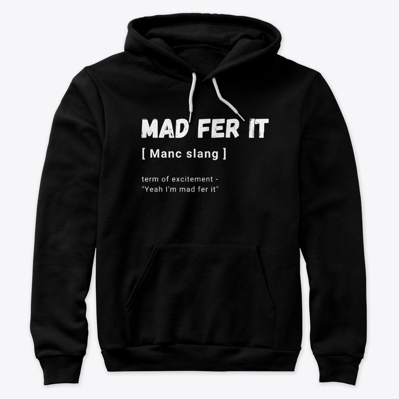 Mad Fer It Manchester Slang 