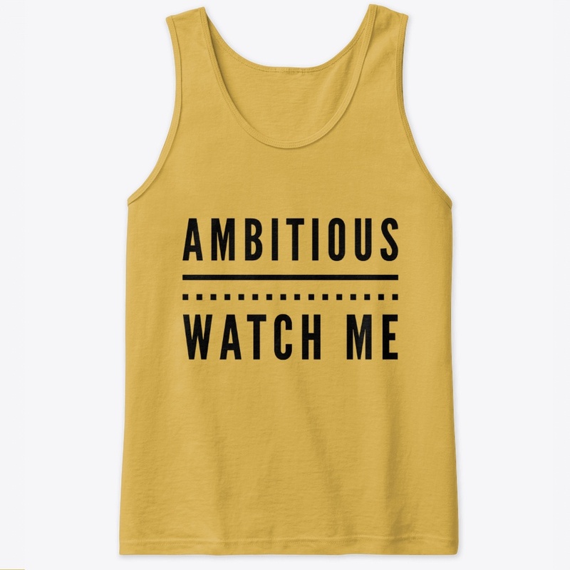 Ambitious, Watch Me
