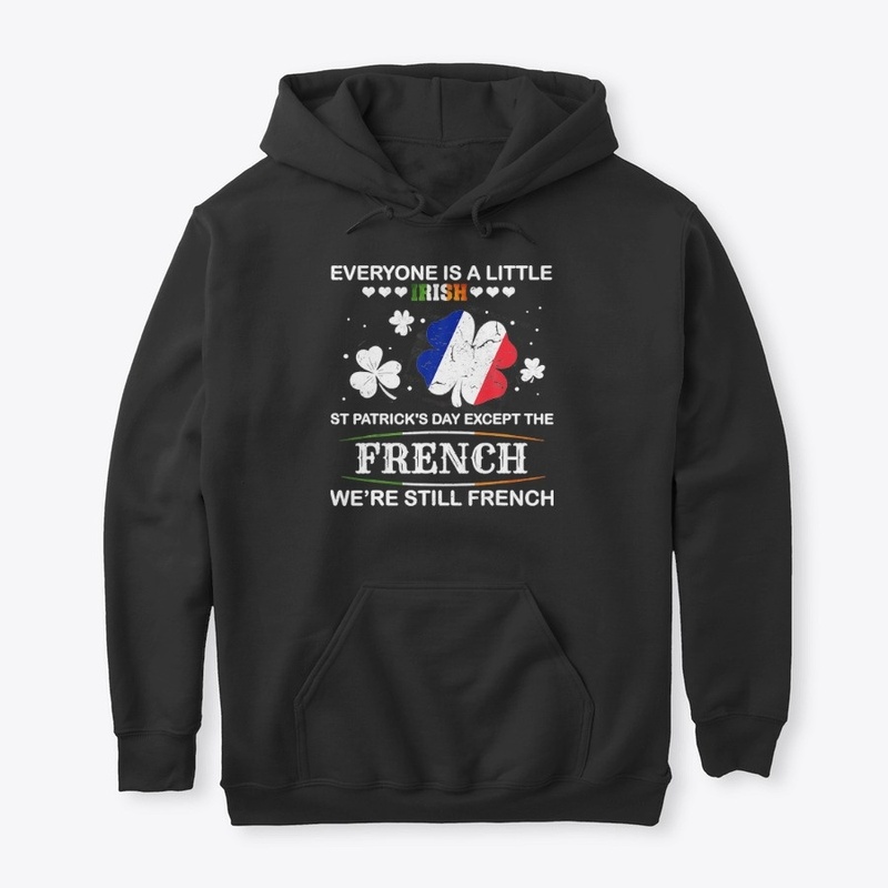 Everyone Irish Except French On St Patri
