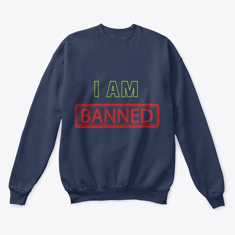 I am Banned T-shirt 