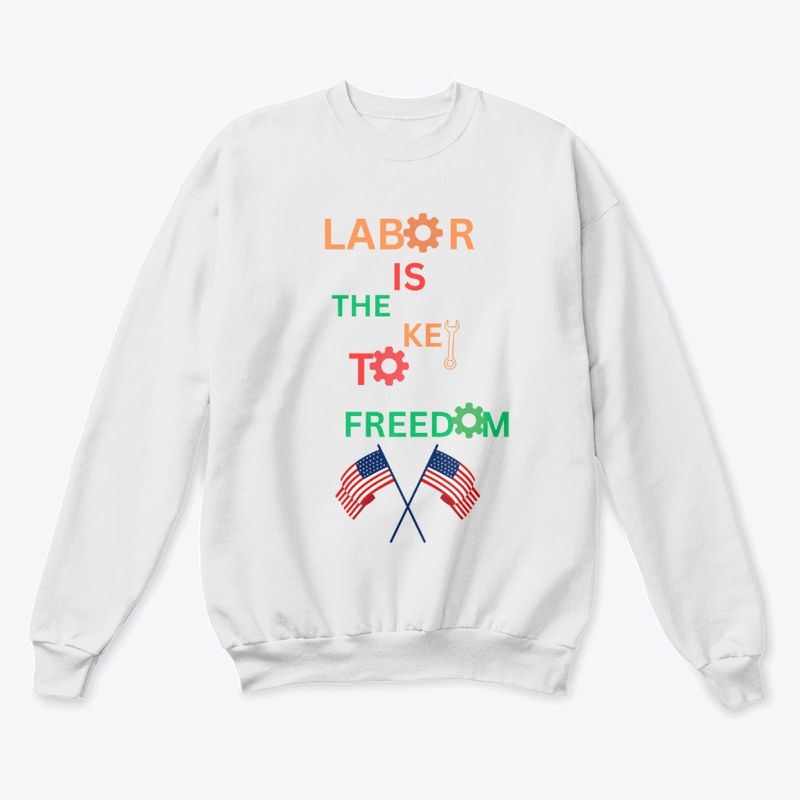 Labor is the key to freedom 
