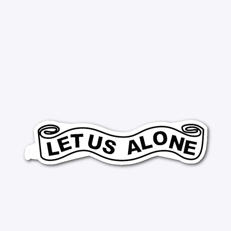 Let Us Alone Apparel Series