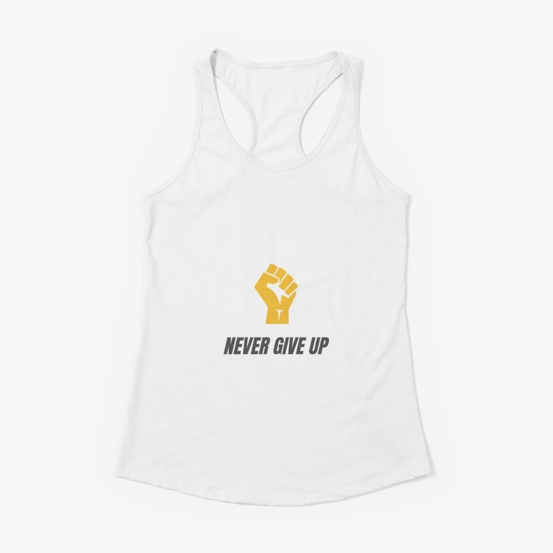 Never give up t-shirt 