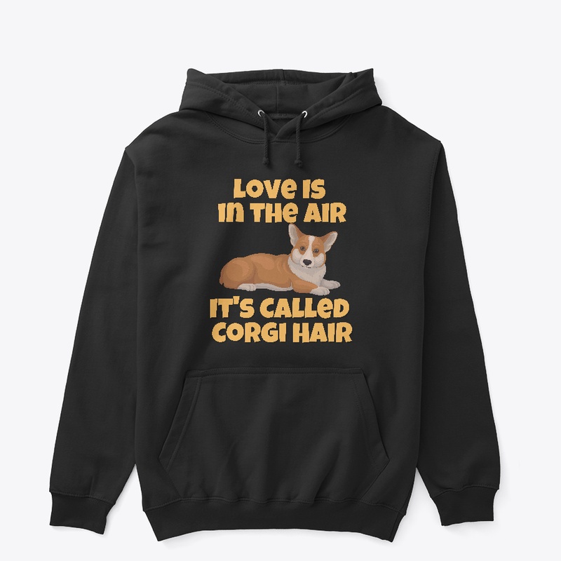 Love is in the Air its called Corgi Hair