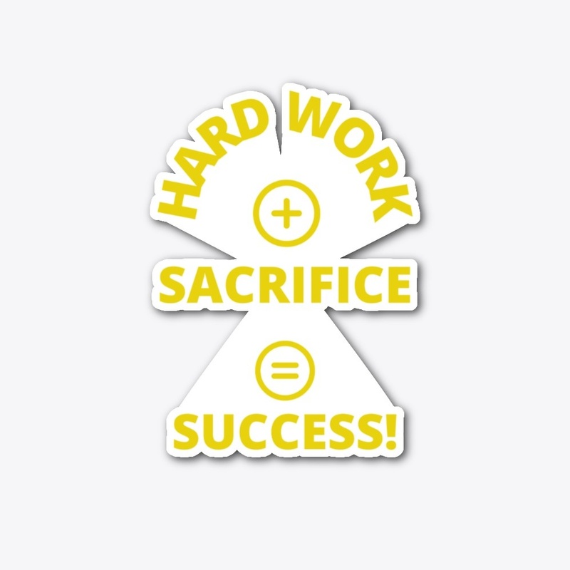 Hard Work + sacrifice =Success(Yellow)