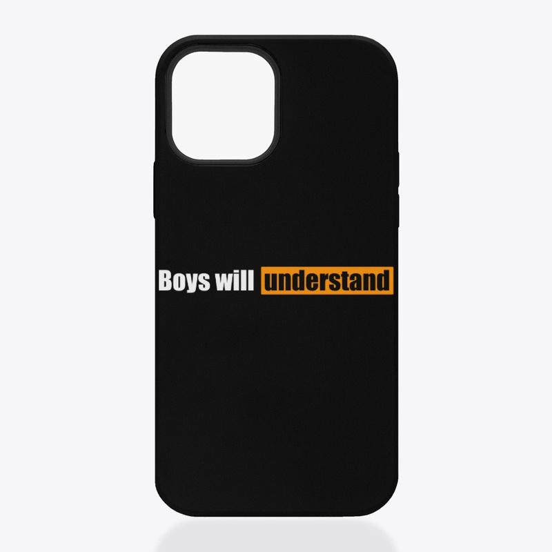 Boys will understand