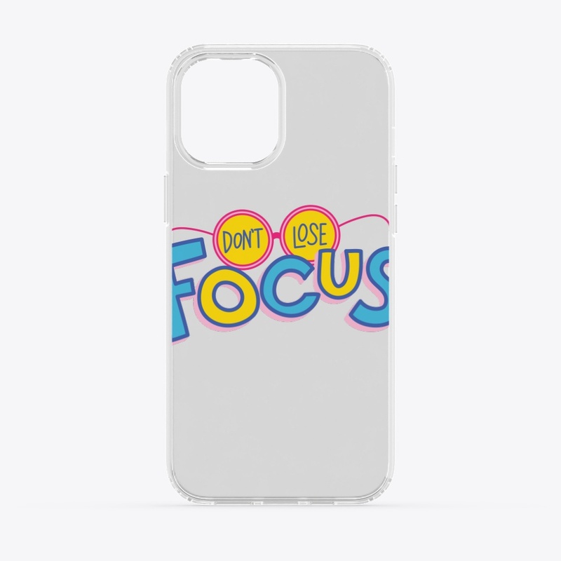 Don't lose focus quote design 