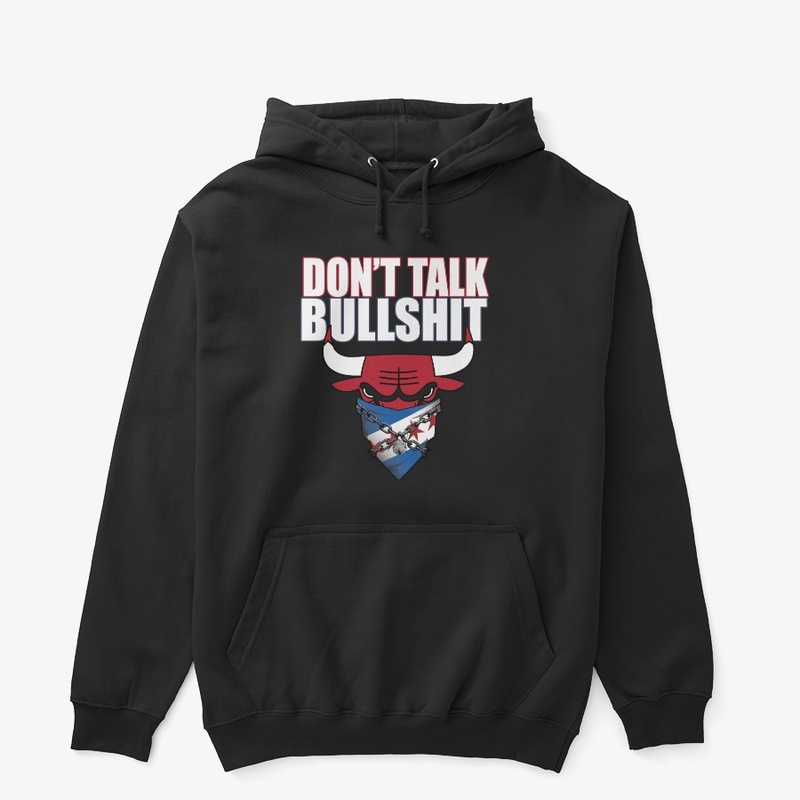 Don't Talk Bullshit