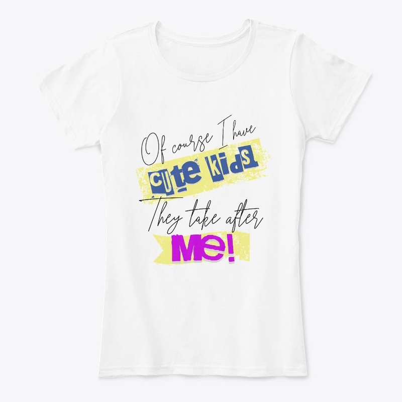 I Have Cute Kids Mother's Day Birthday 
