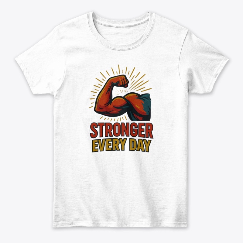 Stronger Every Day Bold Muscle Fitness