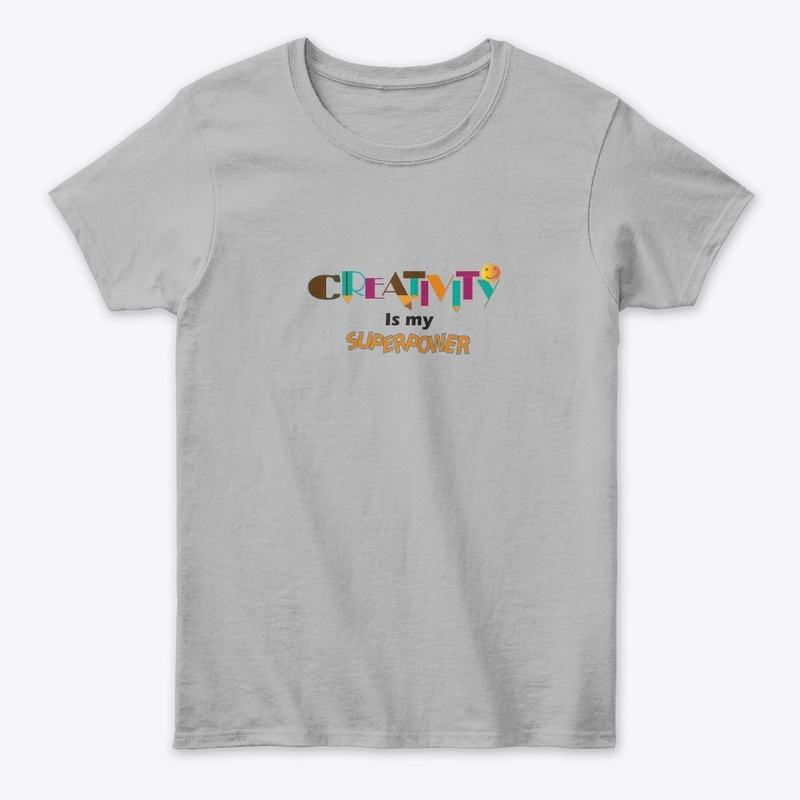Creativity is my Superpower Shirt