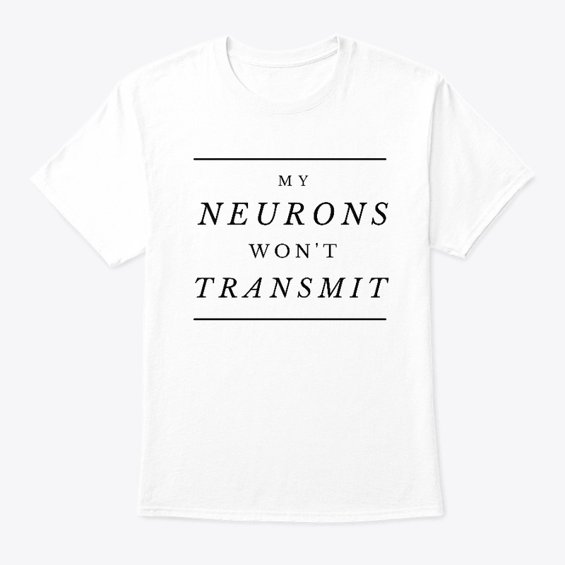 My Neurons Won't Transmit - ADHD