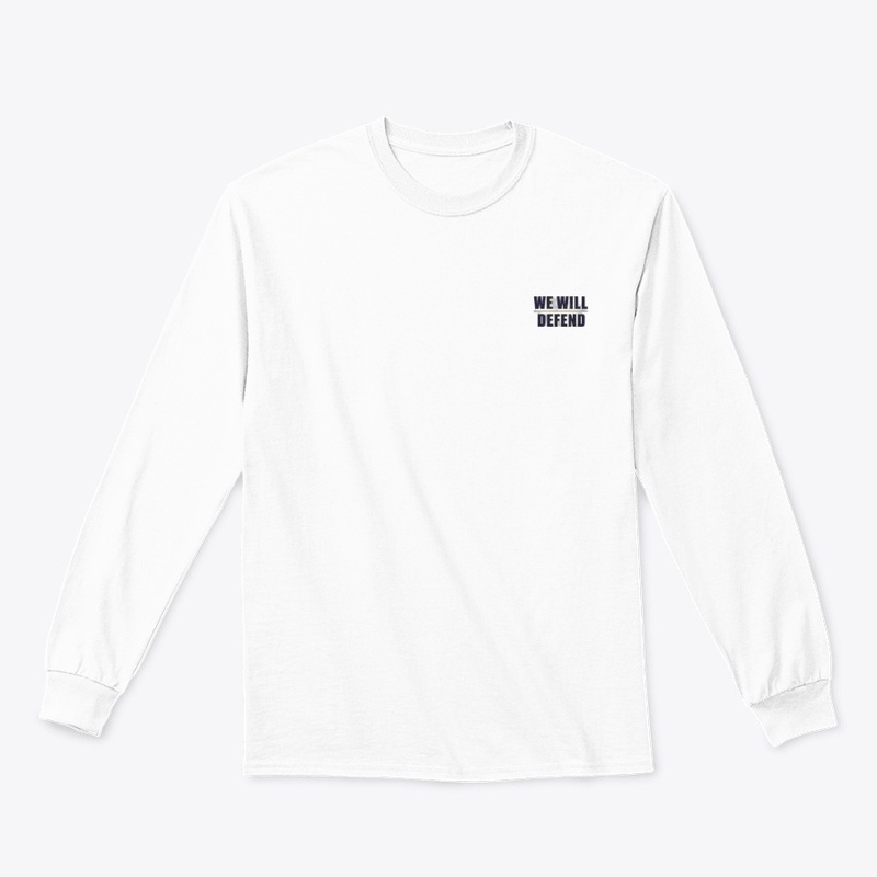 We Will Defend - Classic Long Sleeve Tee - Classic Long Sleeve Tee - Classic Long Sleeve Tee - Classic Long Sleeve Tee