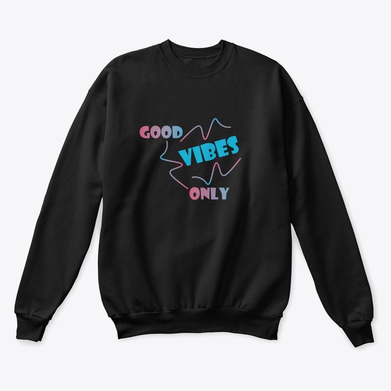 Good Vibes Only