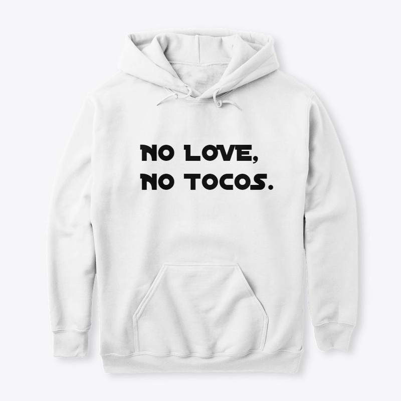 NO LOVE NO TACOS